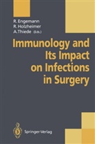 Rainer Engemann, Ren Holzheimer, Rene Holzheimer, A Thiede, A. Thiede - Immunology and Its Impact on Infections in Surgery