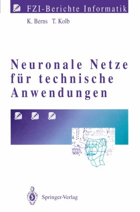 Karste Berns, Karsten Berns, Thorsten Kolb - Neuronale Netze für technische Anwendungen
