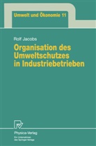 Rolf Jacobs - Organisation des Umweltschutzes in Industriebetrieben