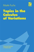 Martin Fuchs - Topics in the Calculus of Variations