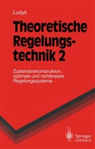 Günter Ludyk - Theoretische Regelungstechnik - 2: Theoretische Regelungstechnik 2