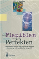 Ulrich Sendler - Die Flexiblen und die Perfekten