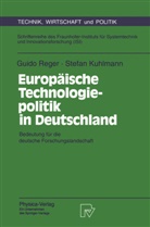 Stefan Kuhlmann, Guid Reger, Guido Reger - Europäische Technologiepolitik in Deutschland