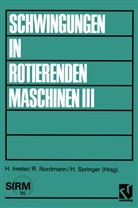 Horst Irretier - Schwingungen in rotierenden Maschinen - 3/1: Schwingungen in rotierenden Maschinen 3