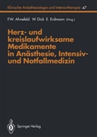 F. W. Ahnefeld, Wolfgan Dick, Wolfgang Dick, E Erdmann, E. Erdmann, Erland Erdmann - Herz- und kreislaufwirksame Medikamente in Anästhesie, Intensiv- und Notfallmedizin