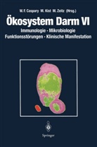 Wolfgang F. Caspary, Manfre Kist, Manfred Kist, Martin Zeitz - Ökosystem Darm - 6: Immunologie, Mikrobiologie, Funktionsstörungen, Klinische Manifestation