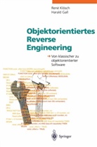 Harald Gall, Ren Klösch, Rene Klösch - Objektorientiertes Reverse Engineering