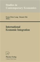 Franz P. Lang, Ohr, Ohr, Renate Ohr, Fran P Lang, Franz P Lang - International Economic Integration