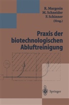 R. Margesin, F Schinner, F. Schinner, Schneider, M Schneider, M. Schneider - Praxis der biotechnologischen Abluftreinigung