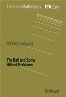 Rolf-Peter Holzapfel - The Ball and Some Hilbert Problems
