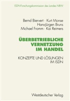 Bern Biervert, Bernd Biervert, Hans-Jürgen Bruns, Hans-Jürgen u a Bruns, Michael Fromm, Kur Monse... - Überbetriebliche Vernetzung im Handel
