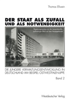 Thomas Ellwein - Der Staat als Zufall und als Notwendigkeit, in 2 Bdn. - 2: Der Staat als Zufall und als Notwendigkeit