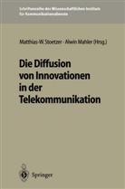 MAHLER, Mahler, Alwin Mahler, Matthias- Stoetzer, Matthias-W Stoetzer, Matthias-W. Stoetzer - Die Diffusion von Innovationen in der Telekommunikation