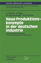 Carste Dreher, Carsten Dreher, Jürge Fleig, Jürgen Fleig, Monik Harnischfeger, Monika Harnischfeger... - Neue Produktionskonzepte in der deutschen Industrie