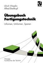 Alfred Breitkopf, Ulric Wojahn, Ulrich Wojahn - Übungsbuch Fertigungstechnik