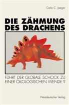 Carlo C Jaeger, Carlo C. Jaeger - Die Zähmung des Drachens