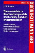 Jobst-Henner Kühne - Thermoinkubierte Knochentransplantate und koralline Knochenersatzmaterialien
