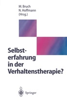 Michael Bruch, Michael H. Bruch, Michae H Bruch, Michael H Bruch, Hoffmann, Hoffmann... - Selbsterfahrung in der Verhaltenstherapie?