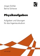 Jürge Eichler, Jürgen Eichler, Bernd Schiewe - Physikaufgaben