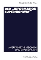 Han J Kleinsteuber, Hans J Kleinsteuber, Hans J. Kleinsteuber - Der 'Information Superhighway'