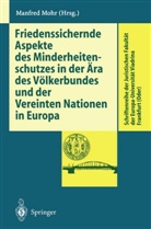 Manfre Mohr, Manfred Mohr - Friedenssichernde Aspekte des Minderheitenschutzes in der Ära des Völkerbundes und der Vereinten Nationen in Europa