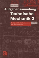 Otto T Bruhns, Otto T. Bruhns - Aufgabensammlung Technische Mechanik - 2: Aufgabensammlung Technische Mechanik 2