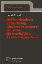 Herrad Schmidt - Objektorientierte Entwicklung wiederverwendbarer Bausteine für betriebliche Anwendungssysteme