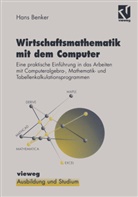 Hans Benker - Wirtschaftsmathematik mit dem Computer