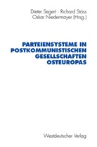 Oskar Niedermayer, Dieter Segert, Richar Stöss, Richard Stöss - Parteiensysteme in postkommunistischen Gesellschaften Osteuropas