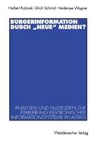 Herber Kubicek, Herbert Kubicek, Ulric Schmid, Ulrich Schmid, Heiderose Wagner - Bürgerinformation durch 'neue' Medien?