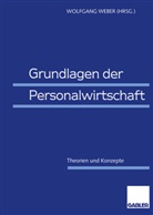 Wolfgan Weber, Wolfgang Weber - Grundlagen der Personalwirtschaft