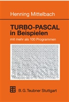 Henning Mittelbach - TURBO-PASCAL in Beispielen