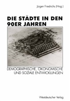 Jürgen Friedrichs, Jürgen Friedrichs - Die Städte in den 90er Jahren