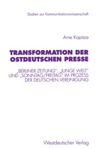 Arne Kapitza - Transformation der ostdeutschen Presse