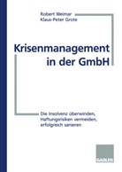 Klaus-Pete Grote, Klaus-Peter Grote, Robert Weimar - Krisenmanagement in der GmbH