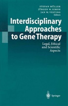 Stefan Müller, Jürgen W. Simon, Jan W. Vesting, Jürge W Simon, Jürgen W Simon, Jan W Vesting - Interdisciplinary Approaches to Gene Therapy