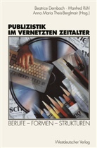 Beatrice Dernbach, Anna Maria Theis-Bergemair, Manfre Rühl, Manfred Rühl, Anna Maria Theis-Bergemair, Anna Maria Theis-Berglmair - Publizistik im vernetzten Zeitalter