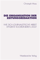 Christoph Moss - Die Organisation der Zeitungsredaktion