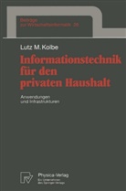 Lutz Kolbe, Lutz M Kolbe, Lutz M. Kolbe - Informationstechnik für den privaten Haushalt