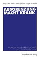 Jör Hutter, Jörg Hutter, Volke Koch-Burghardt, Volker Koch-Burghardt, Rüdi Lautmann, Rüdiger Lautmann - Ausgrenzung macht krank