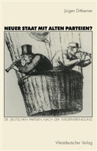 Jürgen Dittberner - Neuer Staat mit alten Parteien?