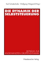 Kar Schattenhofer, Karl Schattenhofer, Weigand, Weigand, Wolfgang Weigand - Die Dynamik der Selbststeuerung