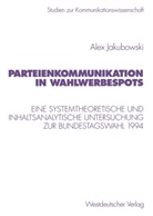 Alex Jabukowski, Alex Jakubowski - Parteienkommunikation in Wahlwerbespots