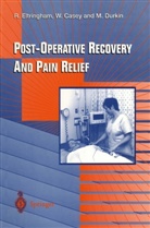 William Casey, William F Casey, William F. Casey, Micha Durkin, Michael Durkin, Roger Eltringham... - Post-Operative Recovery and Pain Relief