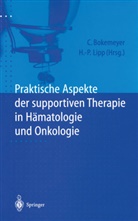 Carste Bokemeyer, Carsten Bokemeyer, H. P. Lipp, P Lipp, P Lipp - Praktische Aspekte der supportiven Therapie in Hämatologie und Onkologie
