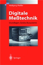 Wolfgang Pfeiffer - Digitale Meßtechnik
