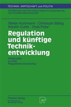Christop Bättig, Christoph Bättig, Kerstin Cuhls, Stefa Kuhlmann, Stefan Kuhlmann, Viola Peter - Regulation und künftige Technikentwicklung