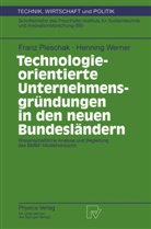 Fran Pleschak, Franz Pleschak, Henning Werner - Technologieorientierte Unternehmensgründungen in den neuen Bundesländern