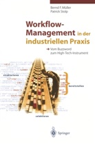 Bernd Müller, Bernd F Müller, Bernd F. Müller, Patrick Stolp - Workflow-Management in der industriellen Praxis