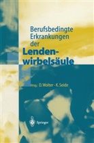 Seide, Seide, K. Seide, Wolter, D Wolter, D. Wolter - Berufsbedingte Erkrankungen der Lendenwirbelsäule